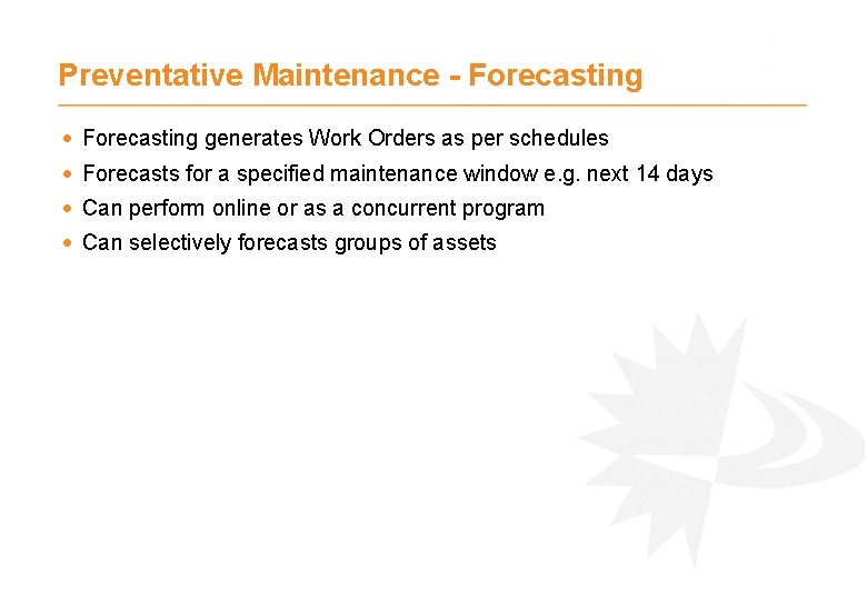 Preventative Maintenance - Forecasting · Forecasting generates Work Orders as per schedules · Forecasts