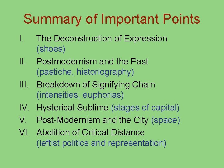 Summary of Important Points I. The Deconstruction of Expression (shoes) II. Postmodernism and the