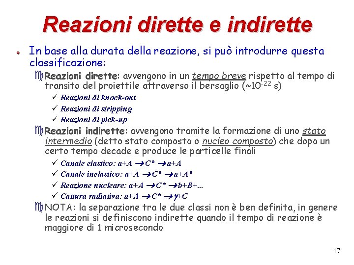 Reazioni dirette e indirette In base alla durata della reazione, si può introdurre questa