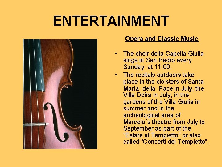 ENTERTAINMENT Opera and Classic Music • The choir della Capella Giulia sings in San