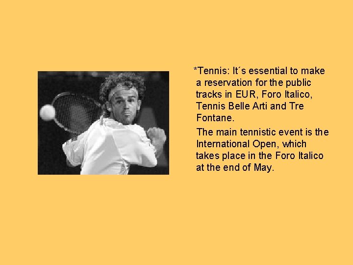 *Tennis: It´s essential to make a reservation for the public tracks in EUR, Foro