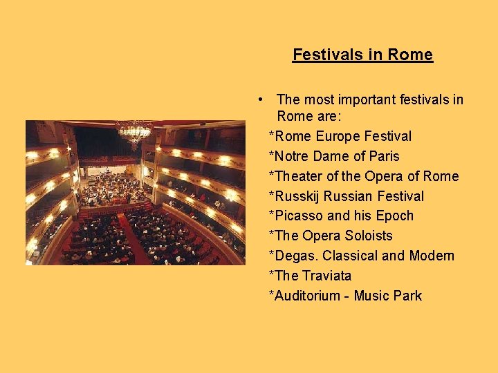 Festivals in Rome • The most important festivals in Rome are: *Rome Europe Festival