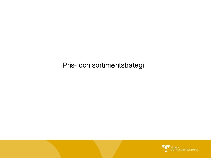 Pris- och sortimentstrategi 