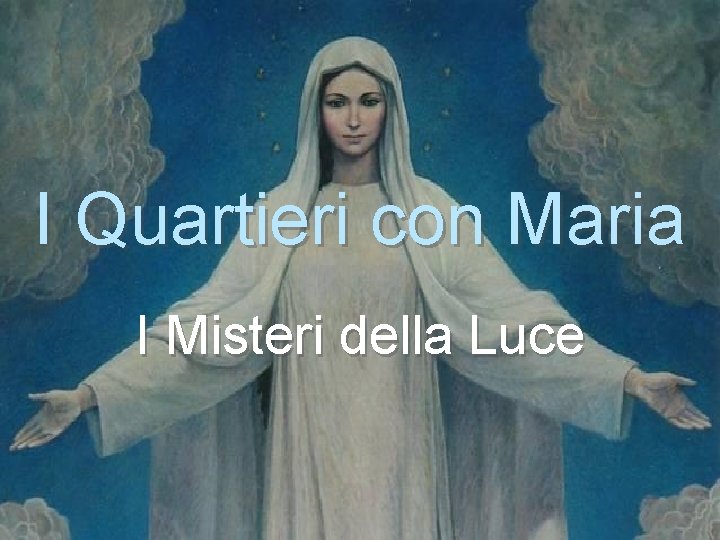 I Quartieri con Maria I Misteri della Luce 