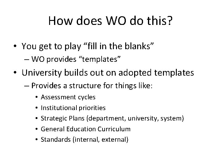 How does WO do this? • You get to play “fill in the blanks”