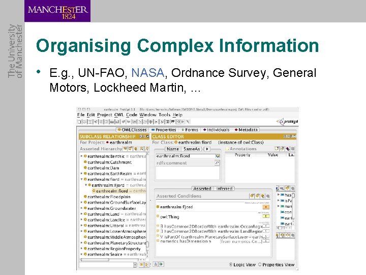 Organising Complex Information • E. g. , UN-FAO, NASA, Ordnance Survey, General Motors, Lockheed