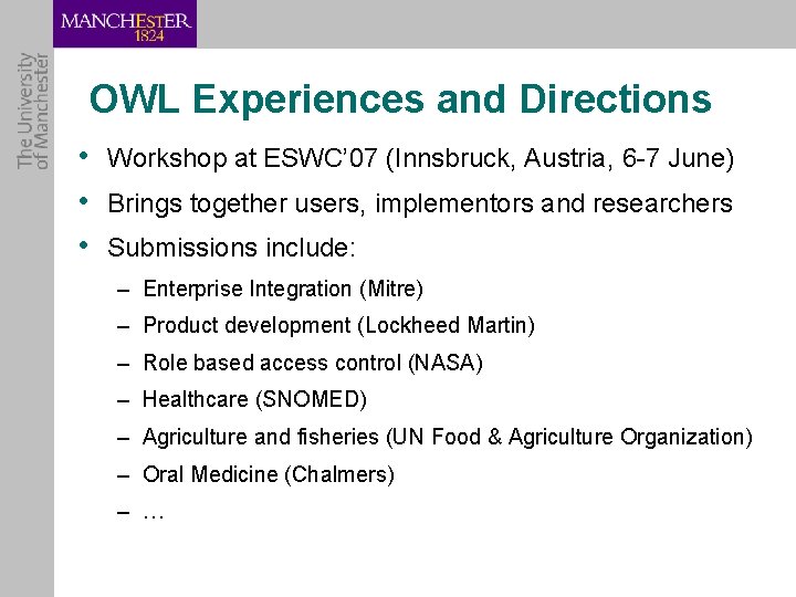 OWL Experiences and Directions • Workshop at ESWC’ 07 (Innsbruck, Austria, 6 -7 June)