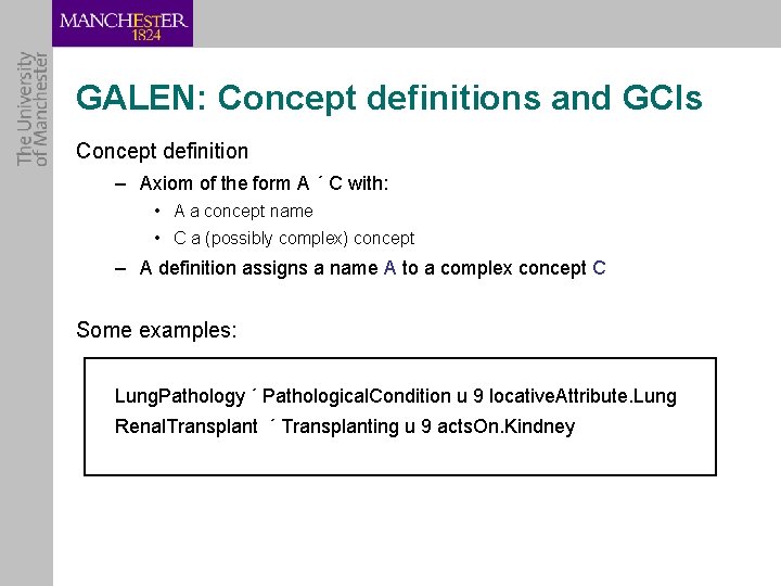 GALEN: Concept definitions and GCIs Concept definition – Axiom of the form A ´