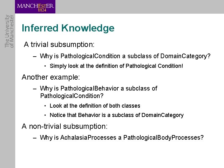 Inferred Knowledge A trivial subsumption: – Why is Pathological. Condition a subclass of Domain.