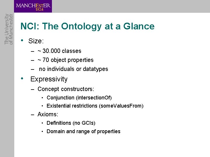 NCI: The Ontology at a Glance • Size: – ~ 30. 000 classes –