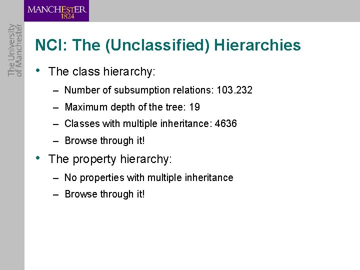 NCI: The (Unclassified) Hierarchies • The class hierarchy: – Number of subsumption relations: 103.
