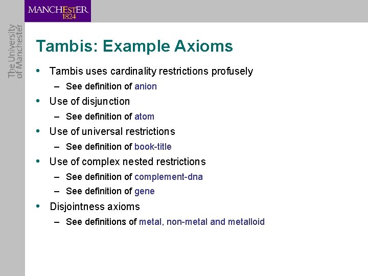 Tambis: Example Axioms • Tambis uses cardinality restrictions profusely – See definition of anion