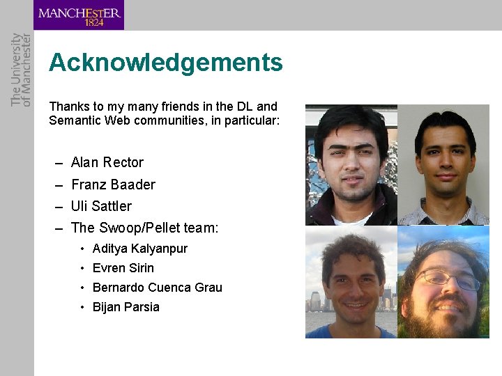 Acknowledgements Thanks to my many friends in the DL and Semantic Web communities, in