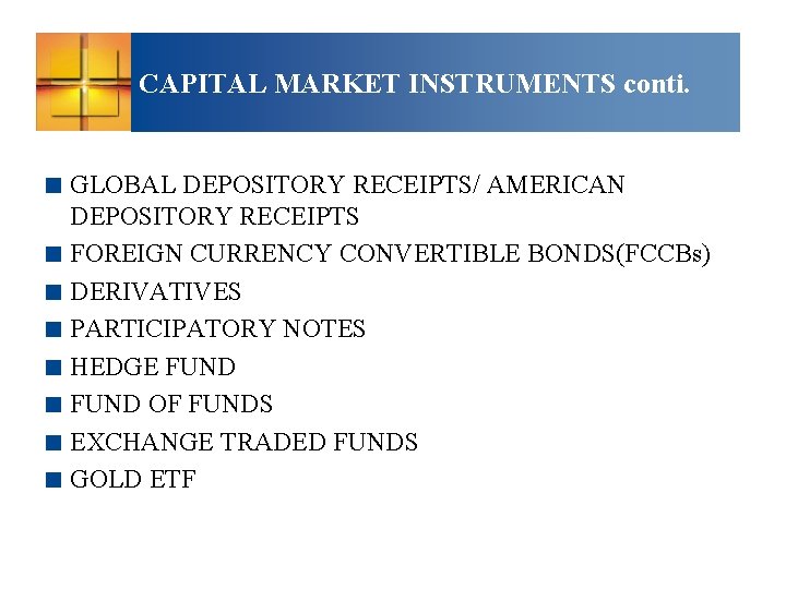 CAPITAL MARKET INSTRUMENTS conti. < GLOBAL DEPOSITORY RECEIPTS/ AMERICAN DEPOSITORY RECEIPTS < FOREIGN CURRENCY