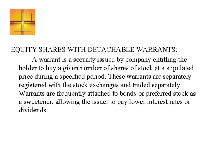 EQUITY SHARES WITH DETACHABLE WARRANTS: A warrant is a security issued by company entitling