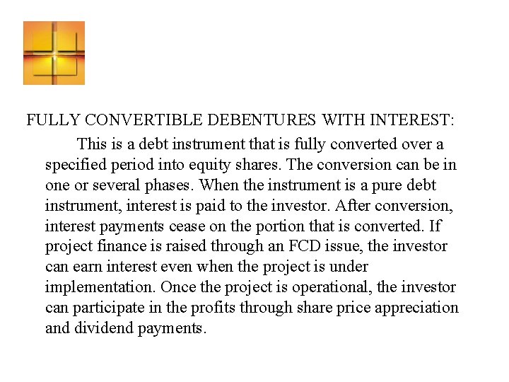 FULLY CONVERTIBLE DEBENTURES WITH INTEREST: This is a debt instrument that is fully converted