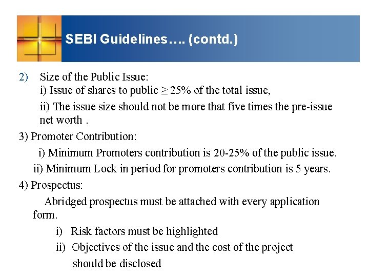 SEBI Guidelines…. (contd. ) 2) Size of the Public Issue: i) Issue of shares