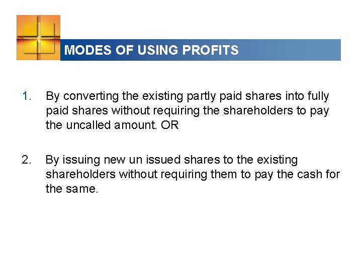 MODES OF USING PROFITS 1. By converting the existing partly paid shares into fully
