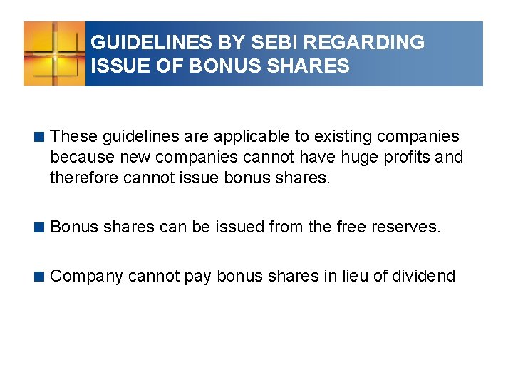 GUIDELINES BY SEBI REGARDING ISSUE OF BONUS SHARES < These guidelines are applicable to