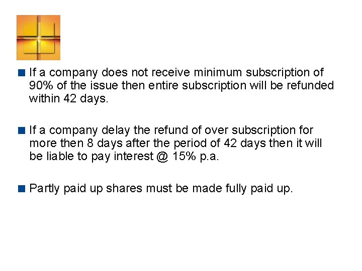 < If a company does not receive minimum subscription of 90% of the issue