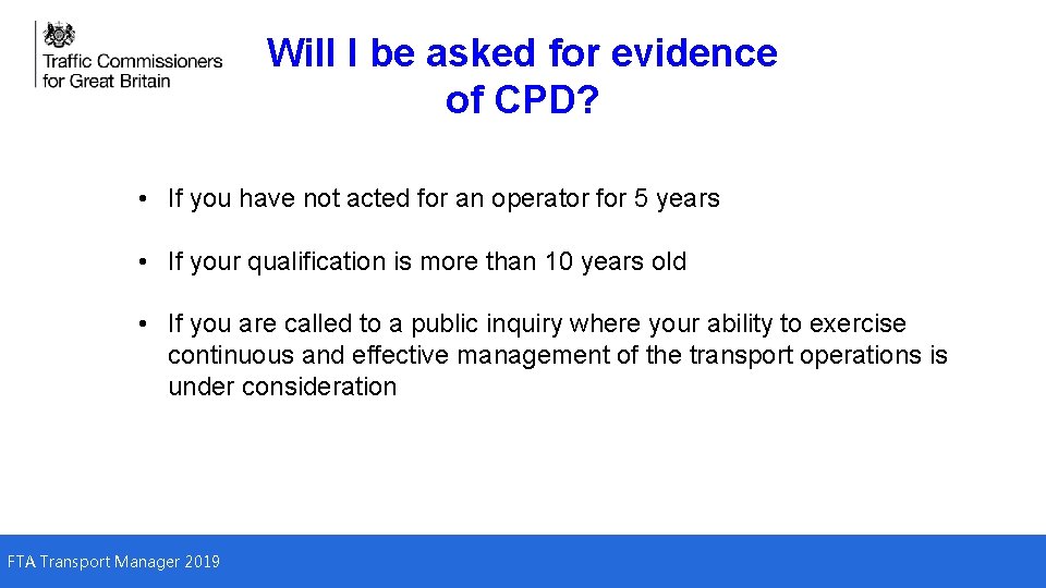 Will I be asked for evidence of CPD? • If you have not acted