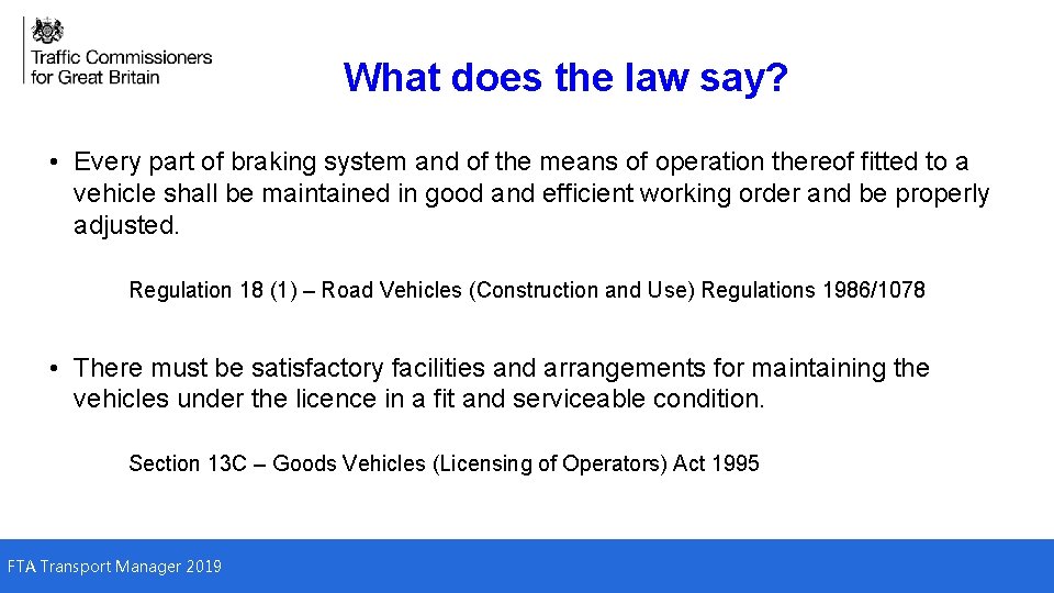 What does the law say? • Every part of braking system and of the