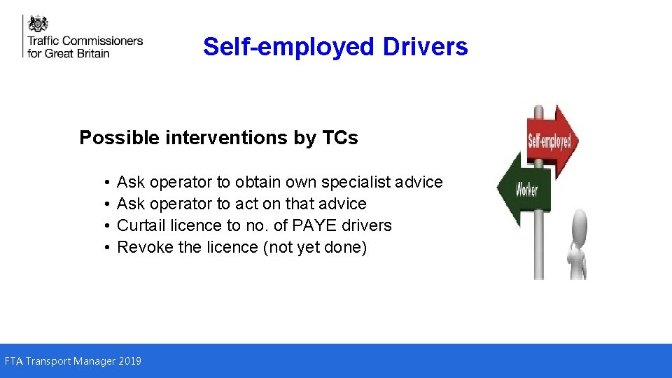 Self-employed Drivers Possible interventions by TCs • • Ask operator to obtain own specialist