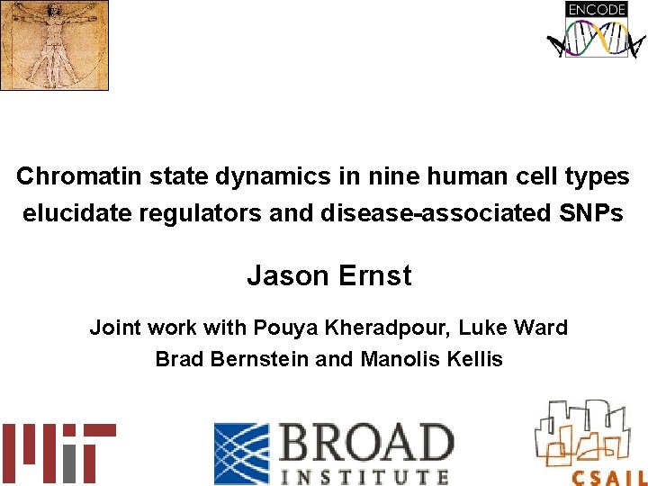 Chromatin state dynamics in nine human cell types elucidate regulators and disease-associated SNPs Jason