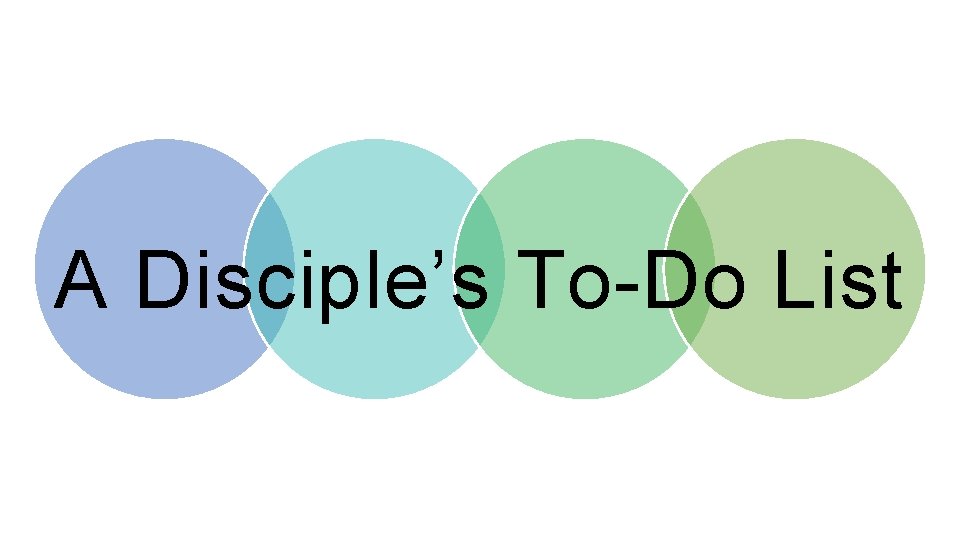 A Disciple’s To-Do List 