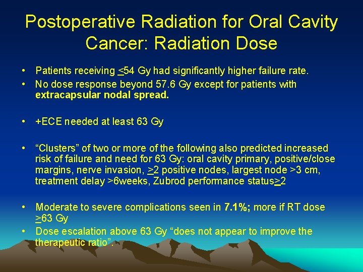 Postoperative Radiation for Oral Cavity Cancer: Radiation Dose • Patients receiving <54 Gy had Postoperative Radiation for Oral Cavity Cancer: Radiation Dose • Patients receiving <54 Gy had