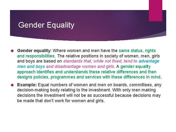 Gender Equality Gender equality: Where women and men have the same status, rights and