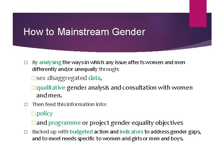 How to Mainstream Gender � By analysing the ways in which any issue affects