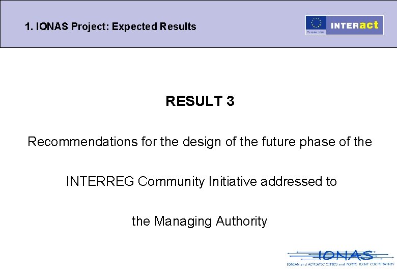 1. IONAS Project: Expected Results RESULT 3 Recommendations for the design of the future