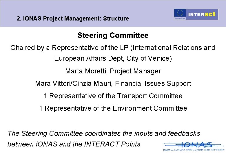 2. IONAS Project Management: Structure Steering Committee Chaired by a Representative of the LP