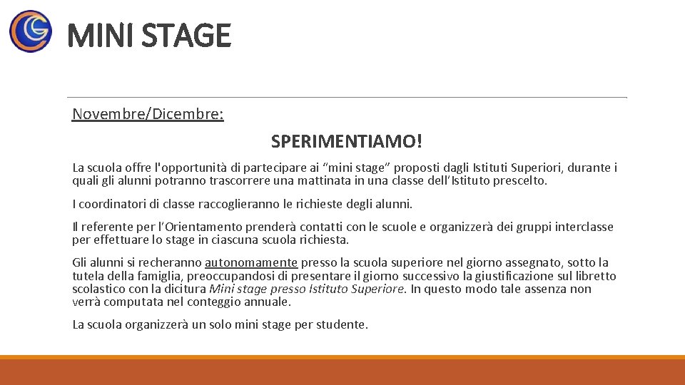 MINI STAGE Novembre/Dicembre: SPERIMENTIAMO! La scuola offre l'opportunità di partecipare ai “mini stage” proposti