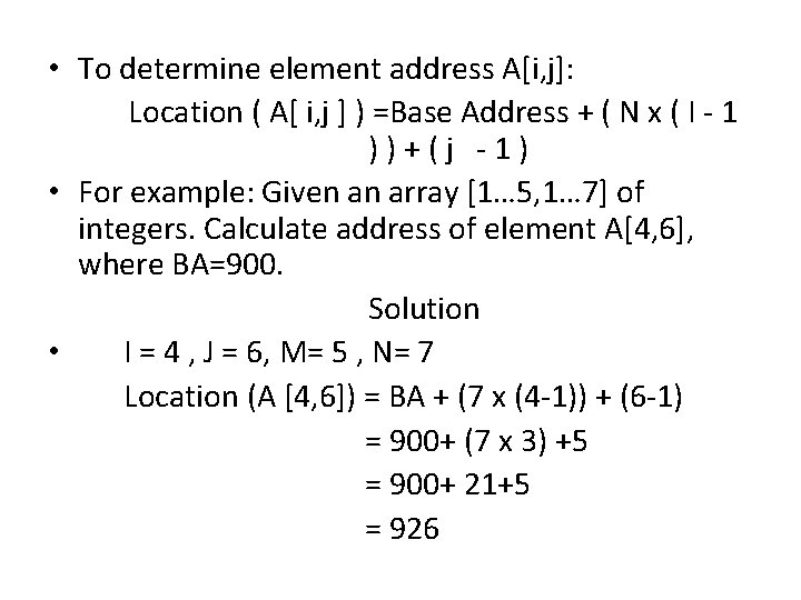  • To determine element address A[i, j]: Location ( A[ i, j ]