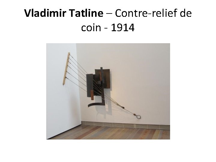 Vladimir Tatline – Contre-relief de coin - 1914 