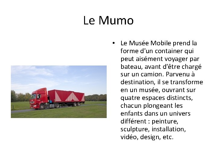 Le Mumo • Le Musée Mobile prend la forme d'un container qui peut aisément