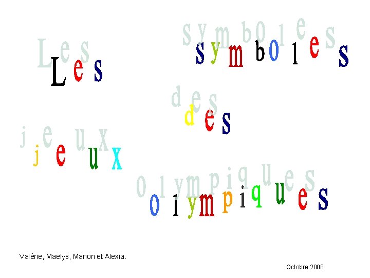 Valérie, Maëlys, Manon et Alexia. Octobre 2008 