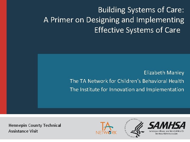 Building Systems of Care: A Primer on Designing and Implementing Effective Systems of Care