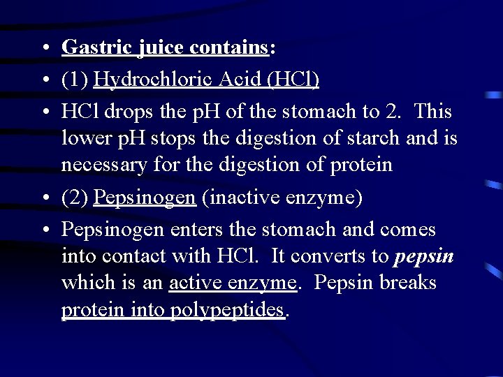  • Gastric juice contains: • (1) Hydrochloric Acid (HCl) • HCl drops the