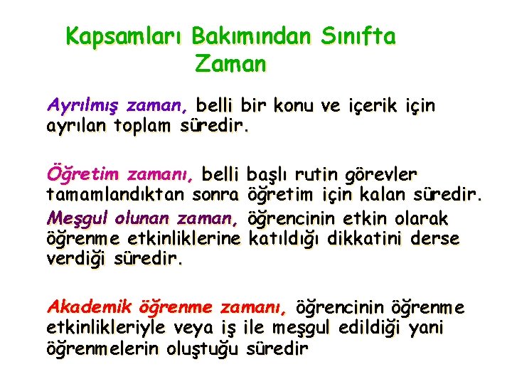 Kapsamları Bakımından Sınıfta Zaman Ayrılmış zaman, belli bir konu ve içerik için ayrılan toplam