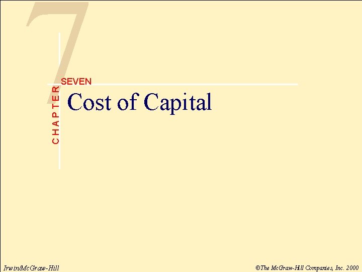 7 9 th CHAPTER NINT H EDITIO N Foundations of Financial Management SEVEN Cost