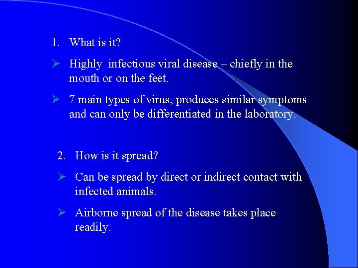 1. What is it? Ø Highly infectious viral disease – chiefly in the mouth