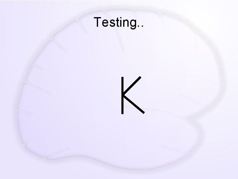 Testing. . 