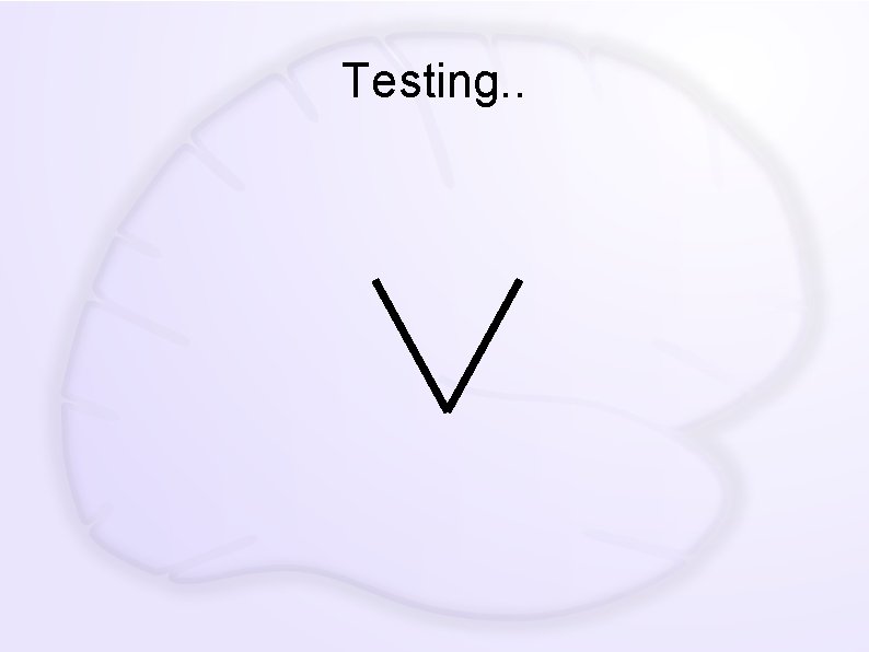 Testing. . 