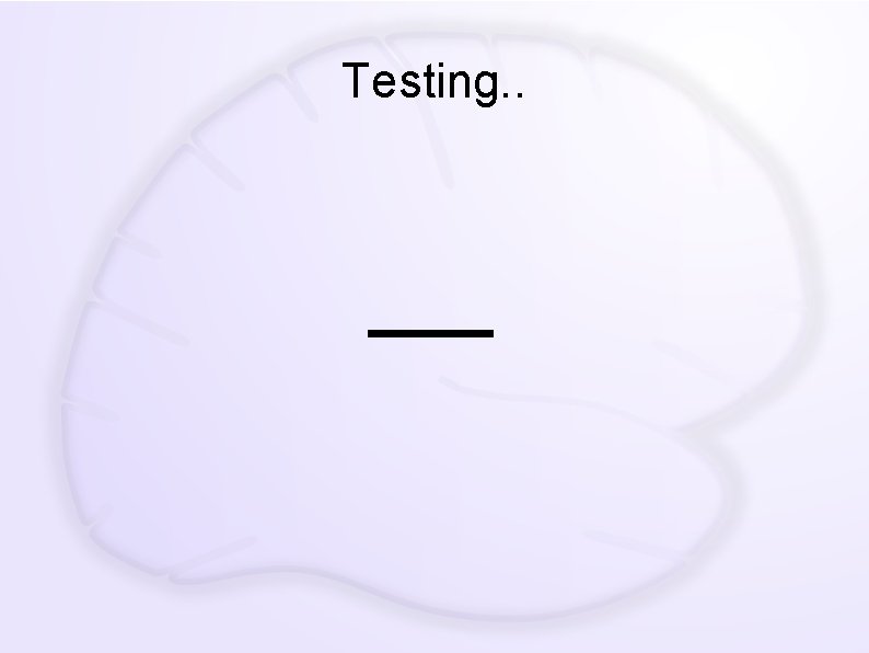 Testing. . 