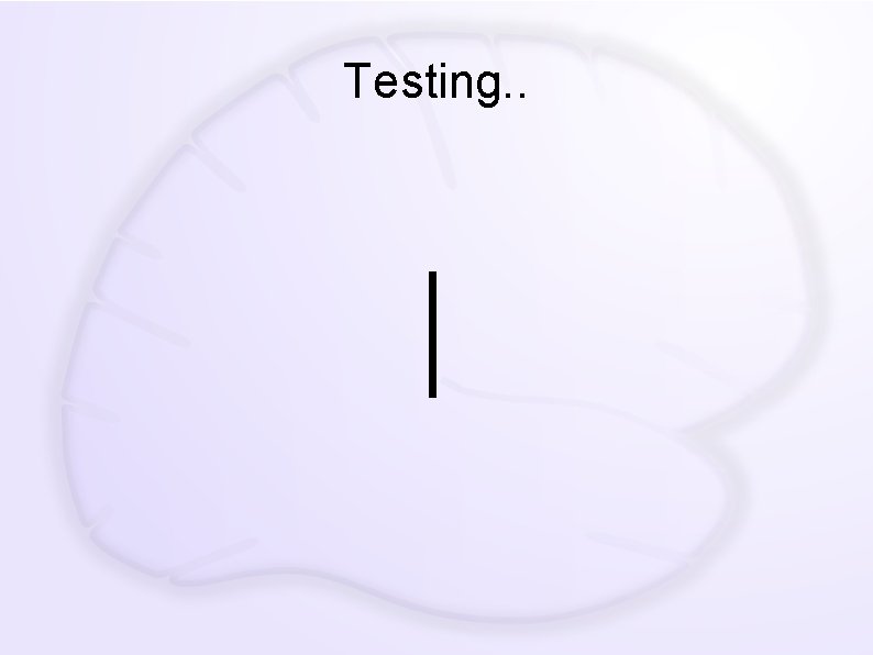 Testing. . 