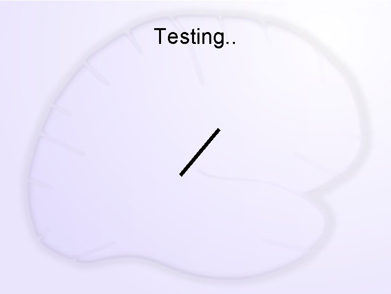 Testing. . 