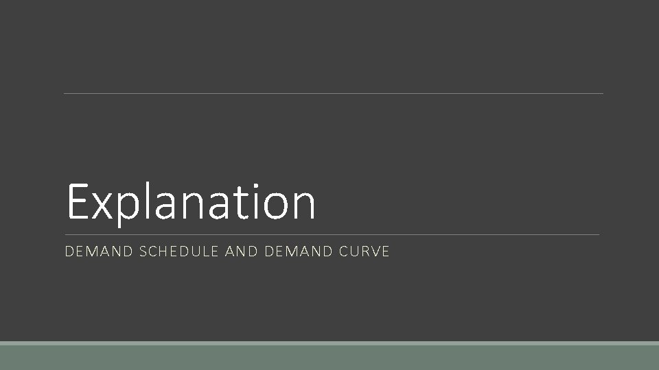 Explanation DEMAND SCHEDULE AND DEMAND CURVE 
